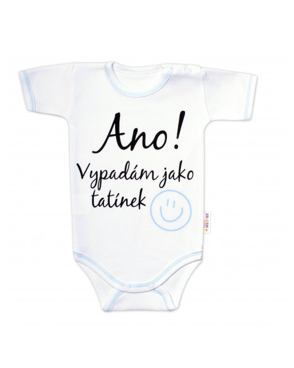 Body kr. rukáv s vtipným textom Baby Nellys, Ano! Vypadám jako tatínek, kluk, veľ. 80