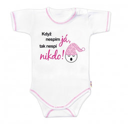 Body kr. rukáv s vtipným textom Baby Nellys, Když nespím já,tak nespí nikdo! vel. 74,holka