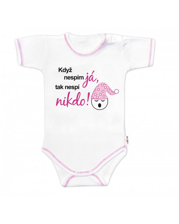 Body kr. rukáv s vtipným textom Baby Nellys, Když nespím já,tak nespí nikdo! vel. 74,holka