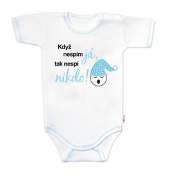 Body kr.rukáv s vtipným textom Baby Nellys, Když nespím já, tak nespí nikdo!,veľ.80,chalan